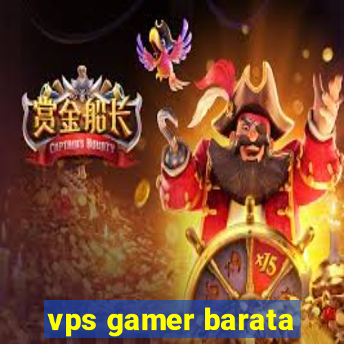 vps gamer barata