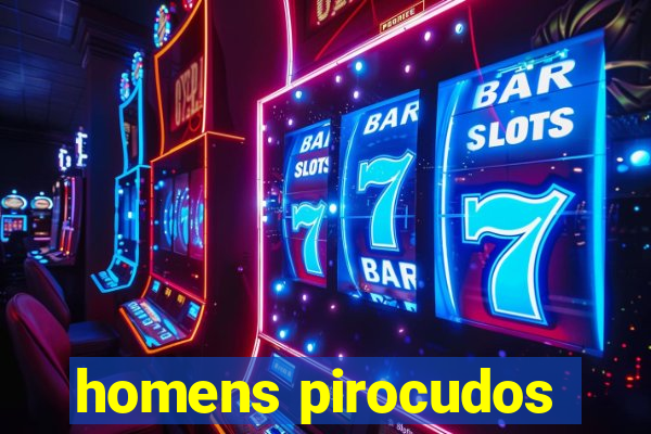 homens pirocudos