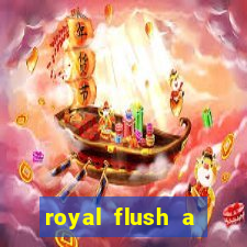 royal flush a maior jogada do poker