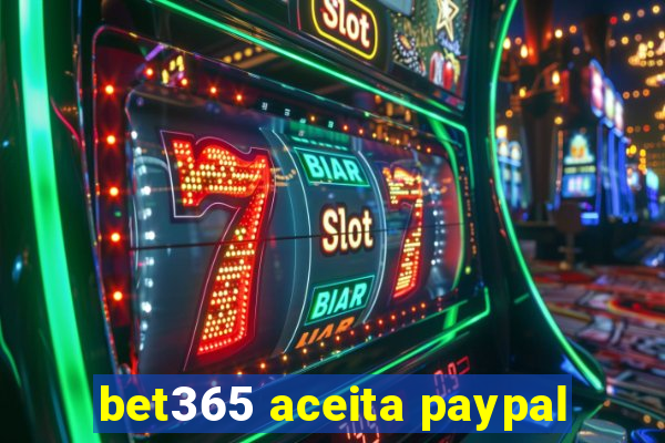 bet365 aceita paypal