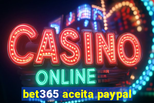 bet365 aceita paypal