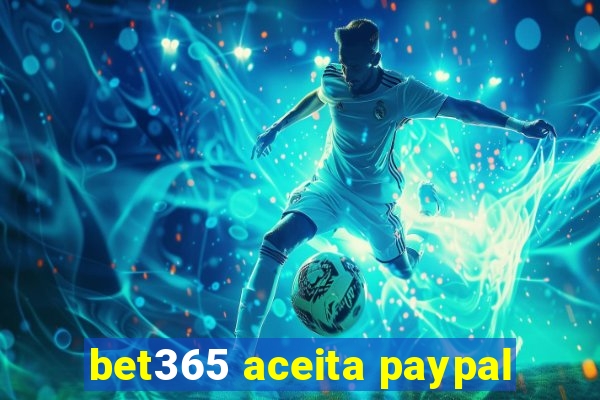 bet365 aceita paypal