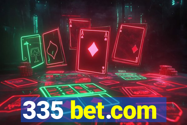 335 bet.com