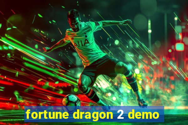 fortune dragon 2 demo