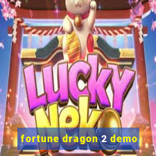 fortune dragon 2 demo