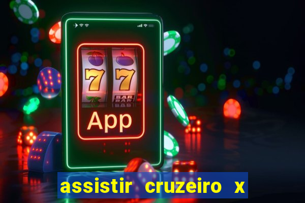 assistir cruzeiro x gremio ao vivo