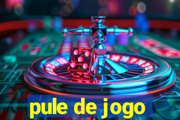 pule de jogo