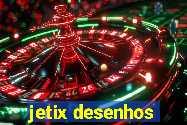 jetix desenhos