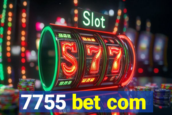 7755 bet com