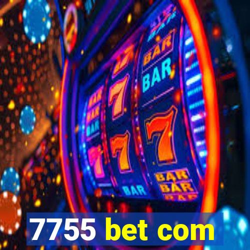 7755 bet com