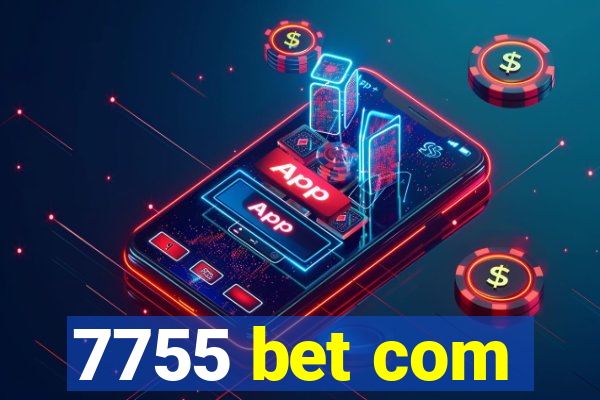 7755 bet com