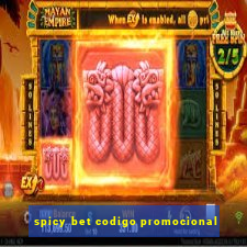 spicy bet codigo promocional