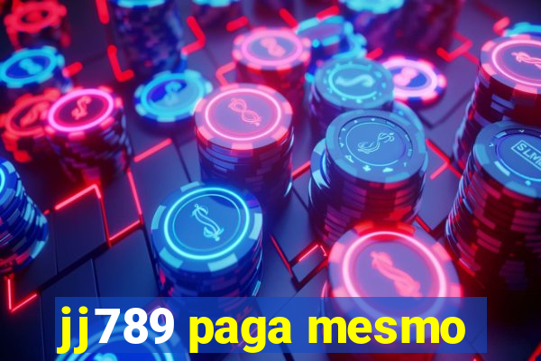 jj789 paga mesmo