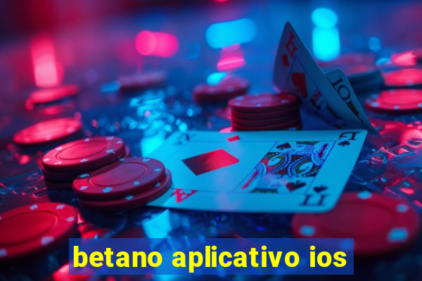 betano aplicativo ios