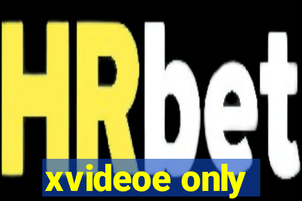 xvideoe only