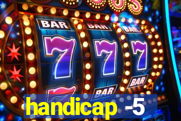 handicap -5