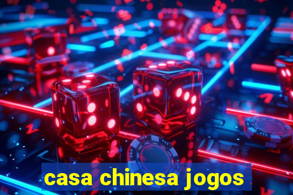 casa chinesa jogos