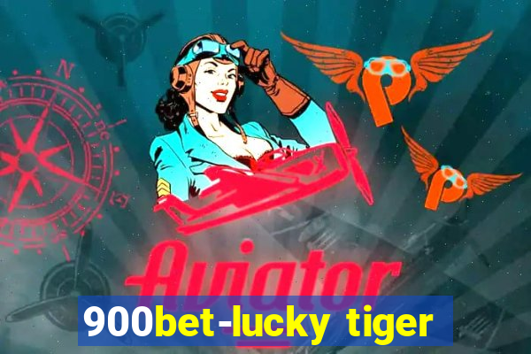 900bet-lucky tiger