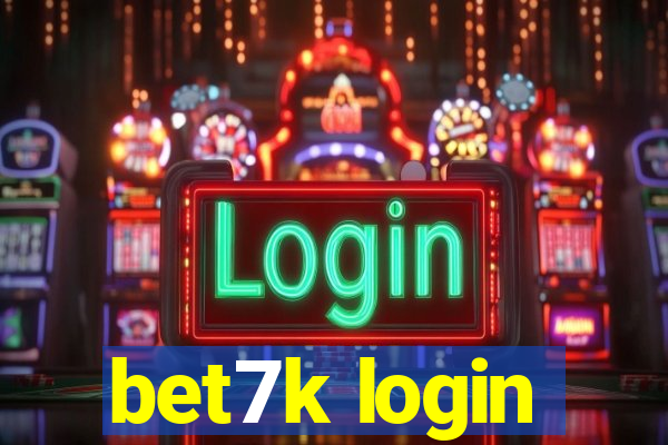 bet7k login