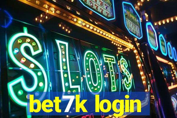 bet7k login