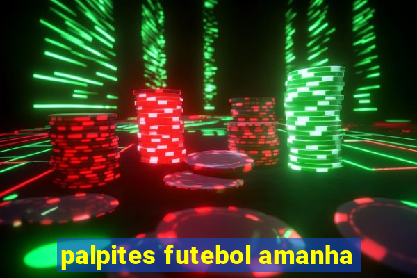 palpites futebol amanha