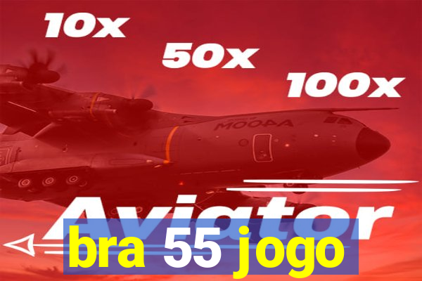 bra 55 jogo