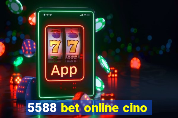 5588 bet online cino