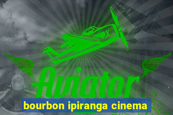 bourbon ipiranga cinema