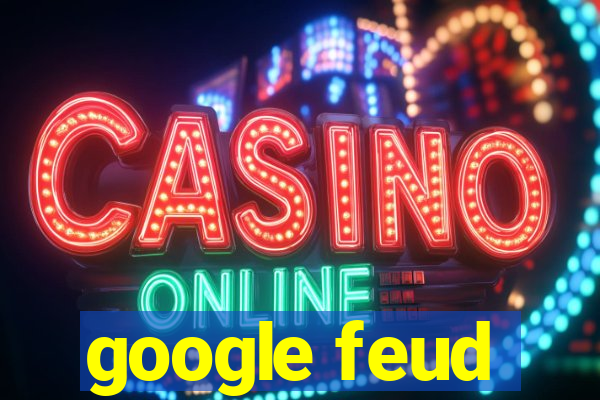 google feud