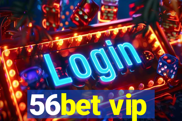 56bet vip