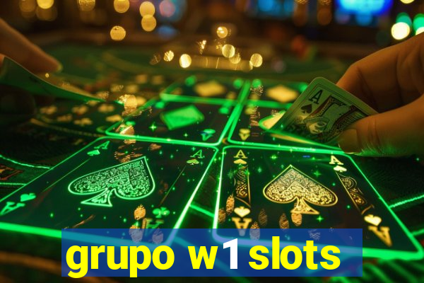 grupo w1 slots