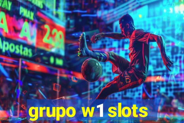 grupo w1 slots