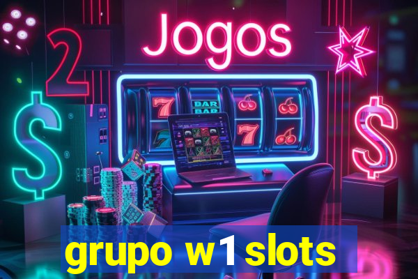 grupo w1 slots