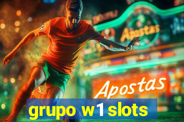 grupo w1 slots