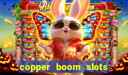 copper boom slots paga mesmo