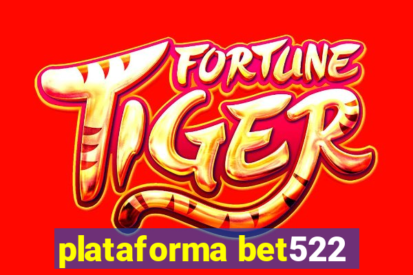 plataforma bet522