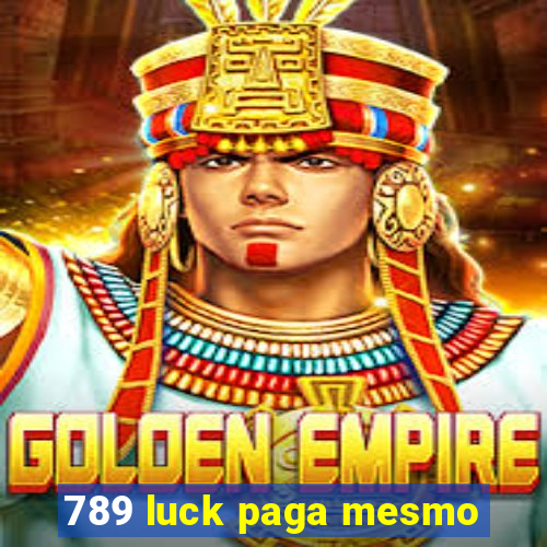 789 luck paga mesmo