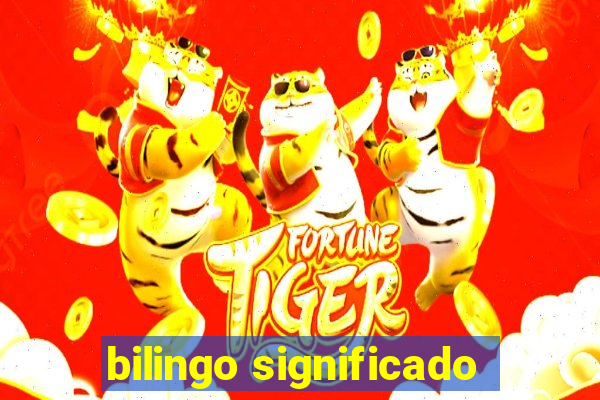 bilingo significado