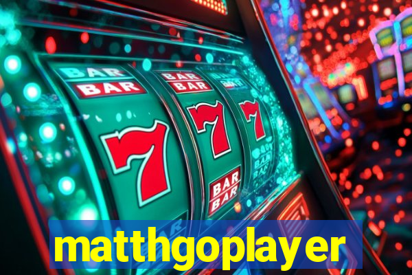 matthgoplayer