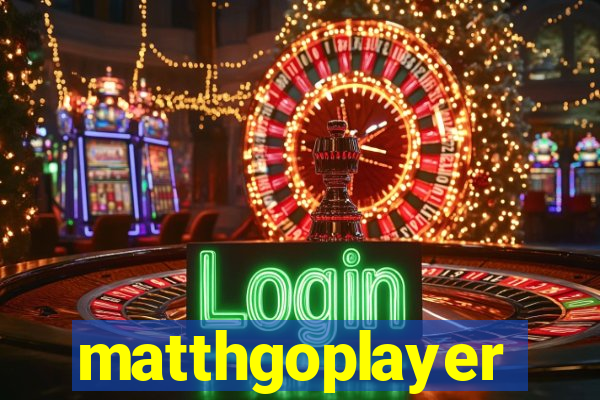 matthgoplayer