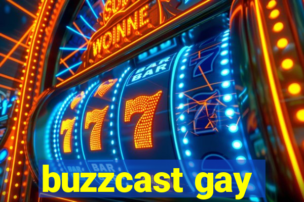 buzzcast gay