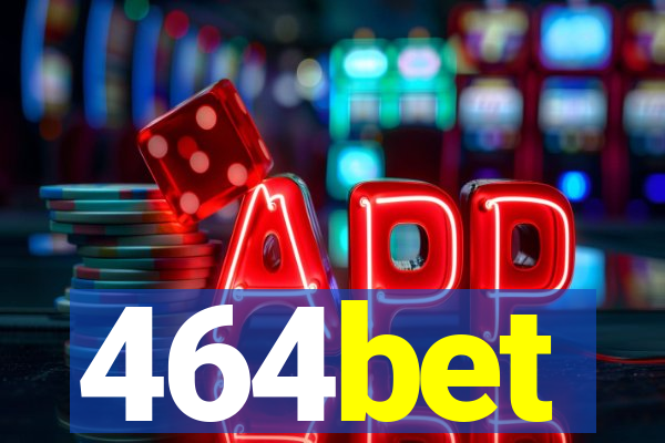 464bet