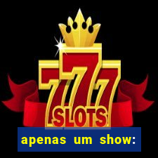 apenas um show: pancadaria 2