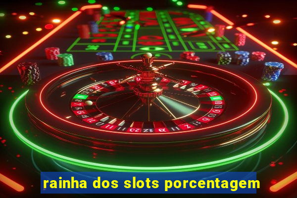 rainha dos slots porcentagem