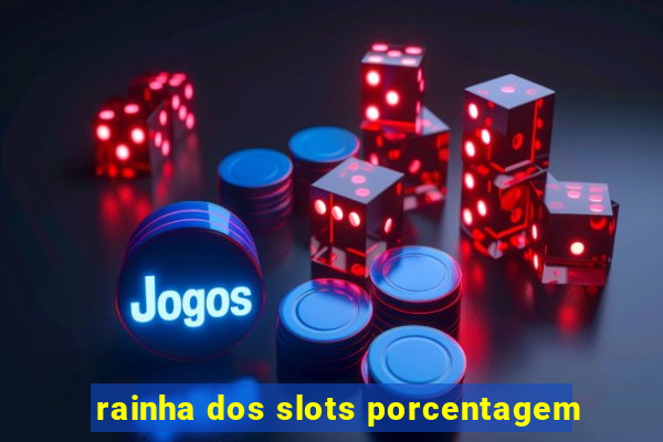 rainha dos slots porcentagem