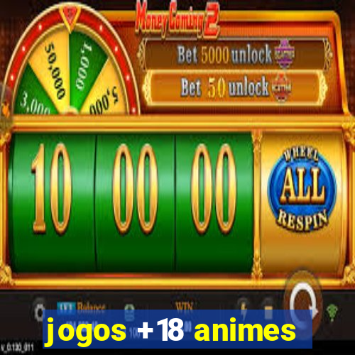 jogos +18 animes