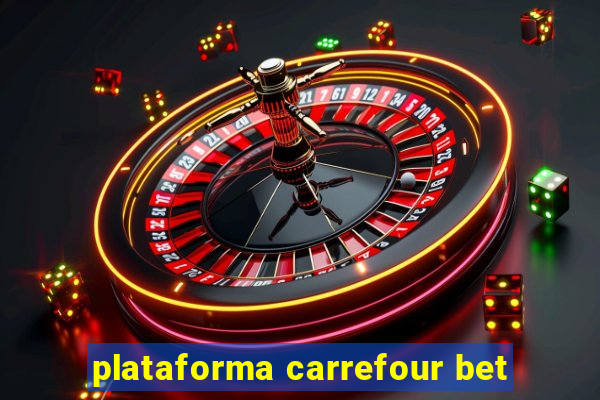 plataforma carrefour bet