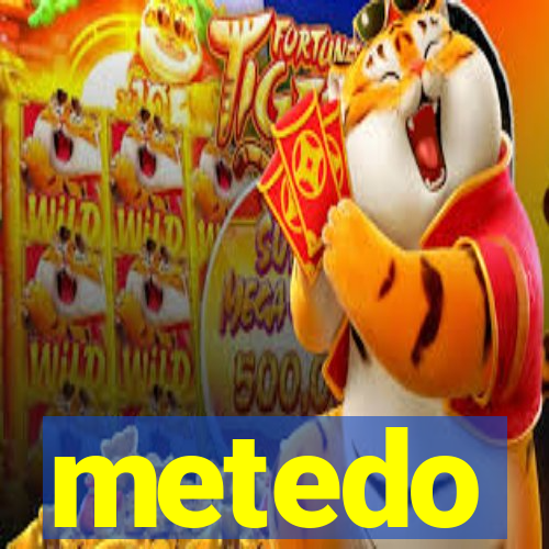 metedo