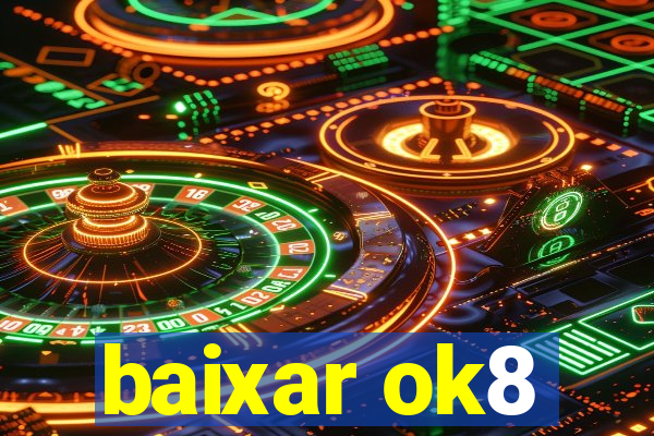 baixar ok8