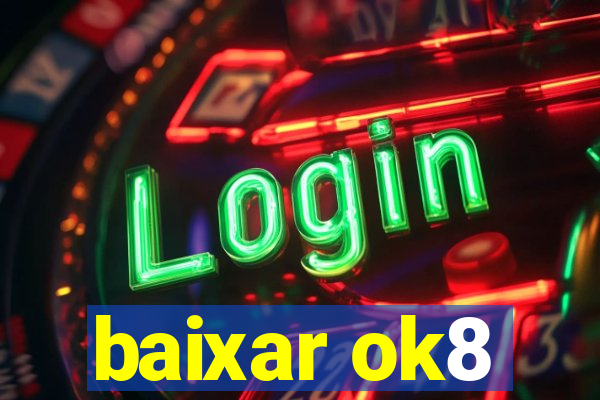 baixar ok8